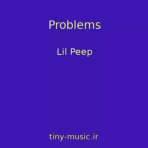 کاور آهنگ Problems از Lil Peep