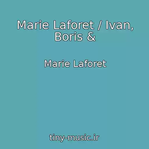کاور آهنگ Marie Laforet / Ivan, Boris & از Marie Laforet