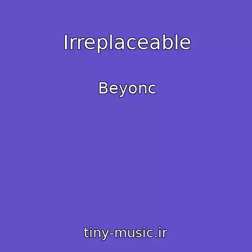 کاور آهنگ Irreplaceable از Beyonc