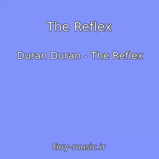 کاور آهنگ The Reflex از Duran Duran - The Reflex