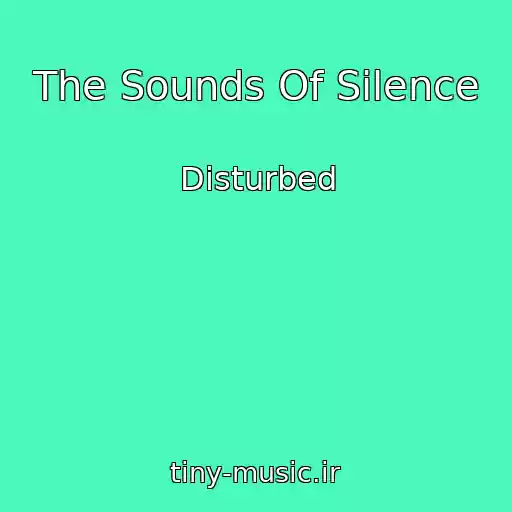 کاور آهنگ The Sounds Of Silence از Disturbed