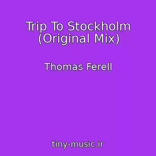 کاور آهنگ Trip To Stockholm (Original Mix) از Thomas Ferell