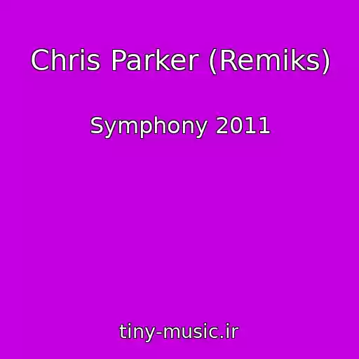 کاور آهنگ Chris Parker (Remiks) از Symphony 2011
