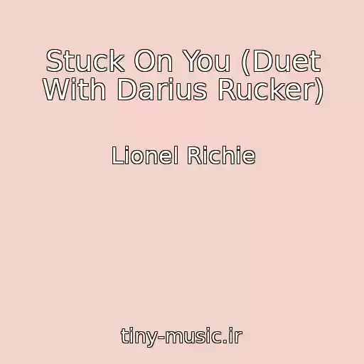 کاور آهنگ Stuck On You (Duet With Darius Rucker) از Lionel Richie
