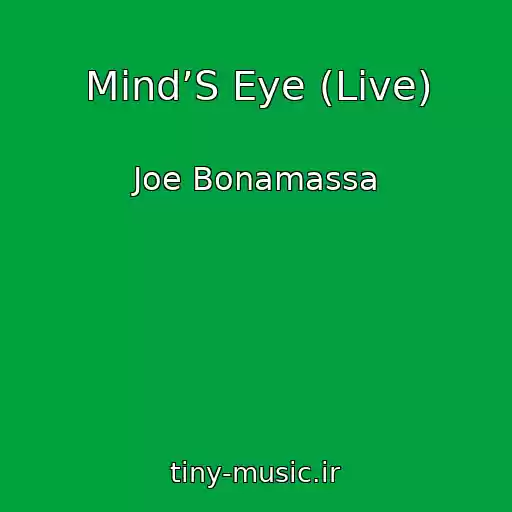 کاور آهنگ Mind’S Eye (Live) از Joe Bonamassa