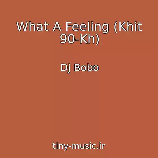 کاور آهنگ What A Feeling (Khit 90-Kh) از Dj Bobo