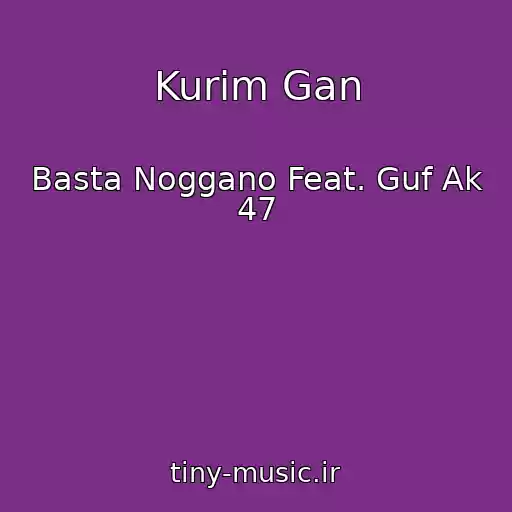 کاور آهنگ Kurim Gan از Basta Noggano Feat. Guf Ak 47