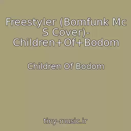 کاور آهنگ Freestyler (Bomfunk Mc S Cover)- Children+Of+Bodom از Children Of Bodom