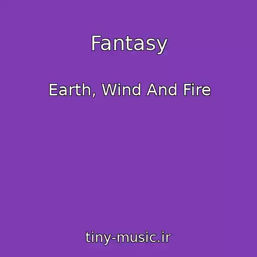 کاور آهنگ Fantasy از Earth, Wind And Fire