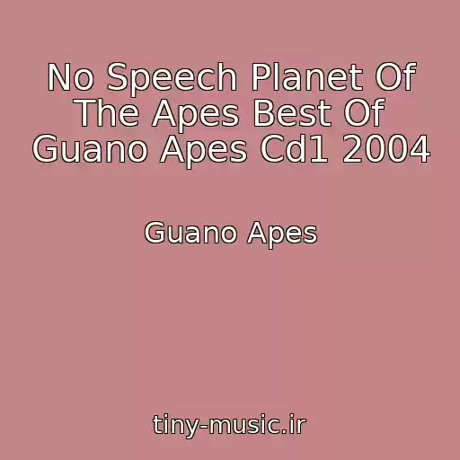 کاور آهنگ No Speech Planet Of The Apes Best Of Guano Apes Cd1 2004 از Guano Apes