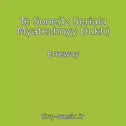 کاور آهنگ Te Sone(Iz Seriala Myatezhnyy Dukh) از Erreway