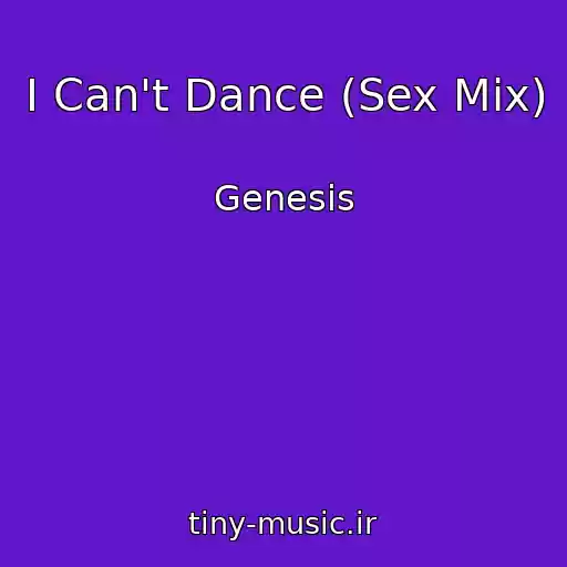 کاور آهنگ I Can't Dance (Sex Mix) از Genesis