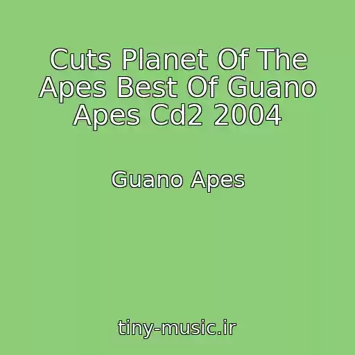 کاور آهنگ Cuts Planet Of The Apes Best Of Guano Apes Cd2 2004 از Guano Apes