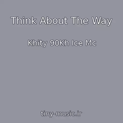 کاور آهنگ Think About The Way از Khity 90Kh Ice Mc