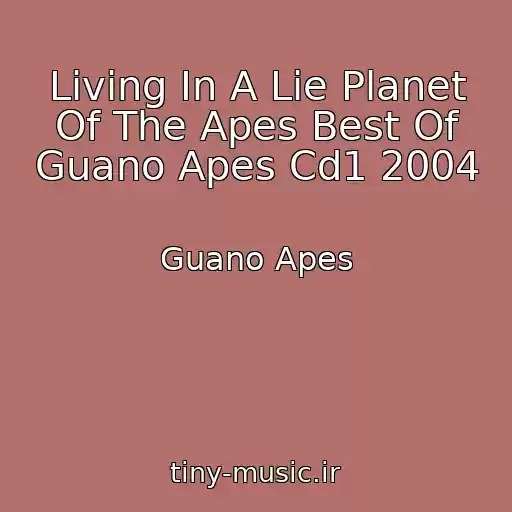 کاور آهنگ Living In A Lie Planet Of The Apes Best Of Guano Apes Cd1 2004 از Guano Apes