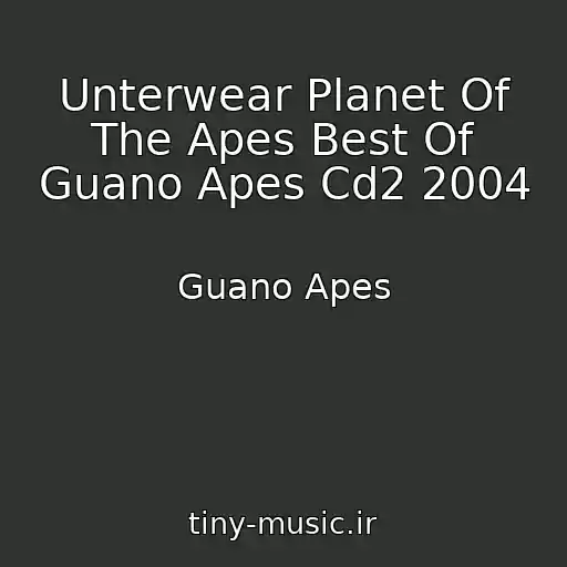 کاور آهنگ Unterwear Planet Of The Apes Best Of Guano Apes Cd2 2004 از Guano Apes