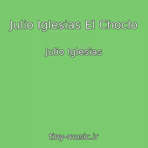کاور آهنگ Julio Iglesias El Choclo از Julio Iglesias