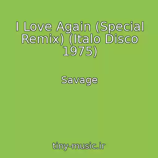 کاور آهنگ I Love Again (Special Remix) (Italo Disco 1975) از Savage