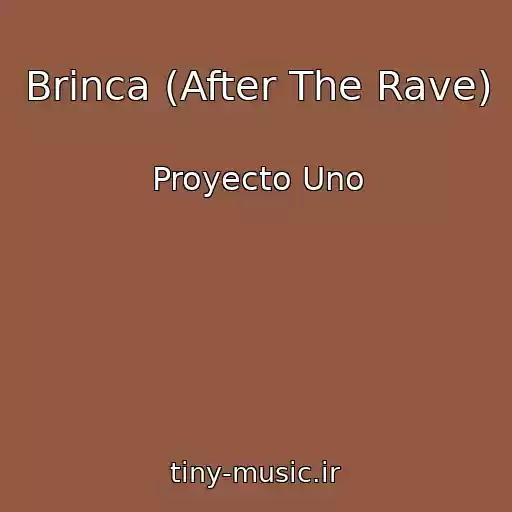 کاور آهنگ Brinca (After The Rave) از Proyecto Uno