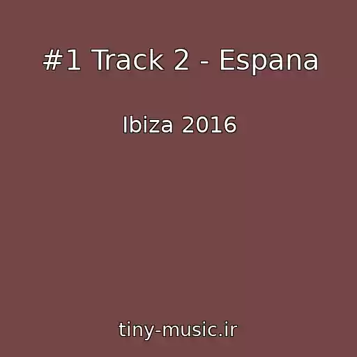 کاور آهنگ #1 Track 2 - Espana از Ibiza 2016