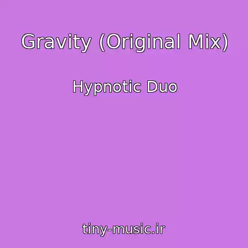 کاور آهنگ Gravity (Original Mix) از Hypnotic Duo