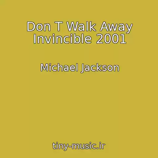 کاور آهنگ Don T Walk Away Invincible 2001 از Michael Jackson