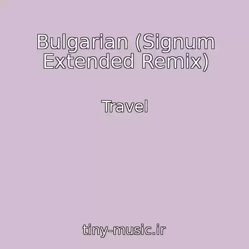 کاور آهنگ Bulgarian (Signum Extended Remix) از Travel