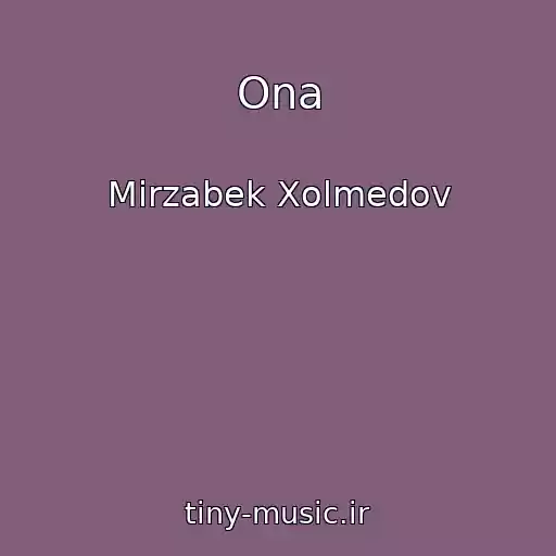 کاور آهنگ Ona از Mirzabek Xolmedov