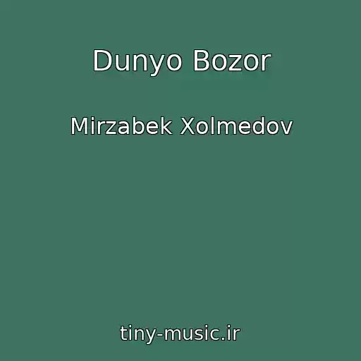 کاور آهنگ Dunyo Bozor از Mirzabek Xolmedov