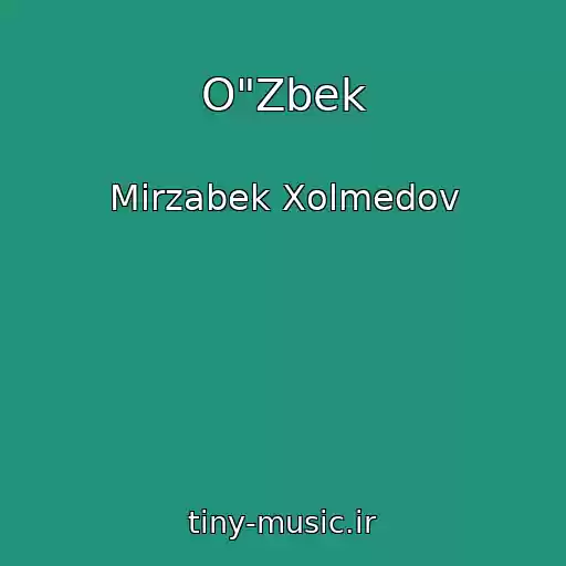 کاور آهنگ O"Zbek از Mirzabek Xolmedov