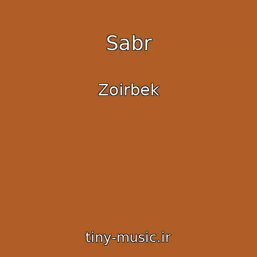کاور آهنگ Sabr از Zoirbek