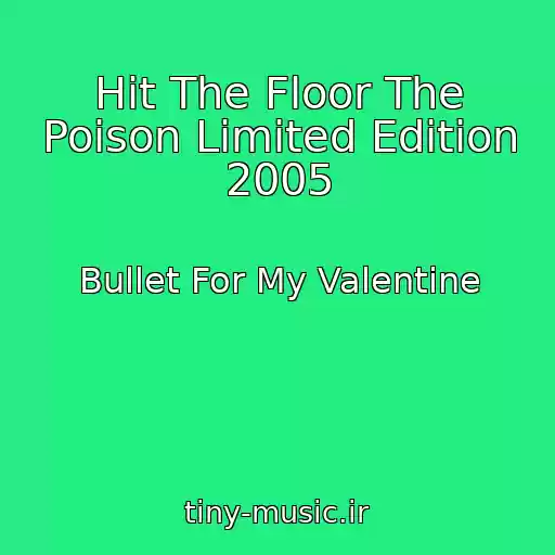 کاور آهنگ Hit The Floor The Poison Limited Edition 2005 از Bullet For My Valentine
