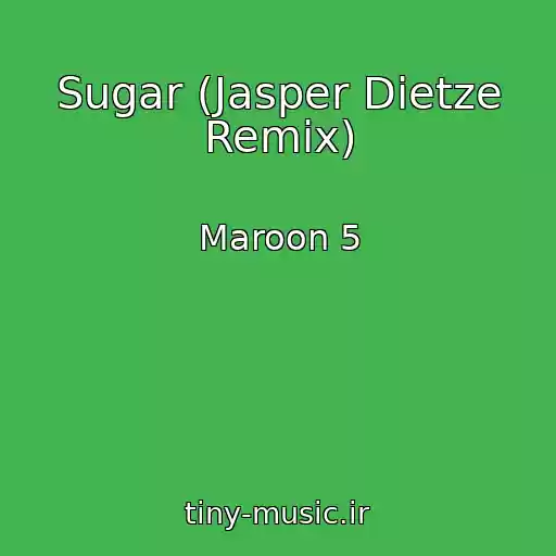 کاور آهنگ Sugar (Jasper Dietze Remix) از Maroon 5
