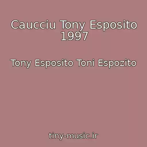 کاور آهنگ Caucciu Tony Esposito 1997 از Tony Esposito Toni Espozito