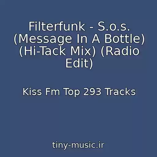 کاور آهنگ Filterfunk - S.o.s. (Message In A Bottle) (Hi-Tack Mix) (Radio Edit) از Kiss Fm Top 293 Tracks