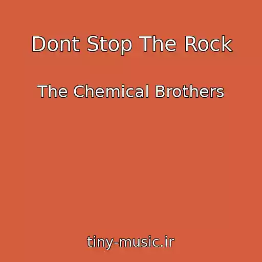 کاور آهنگ Dont Stop The Rock از The Chemical Brothers