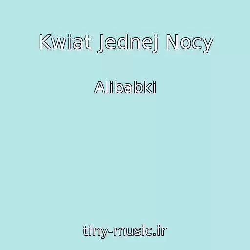 کاور آهنگ Kwiat Jednej Nocy از Alibabki