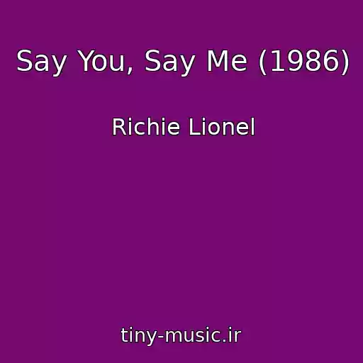 کاور آهنگ Say You, Say Me (1986) از Richie Lionel