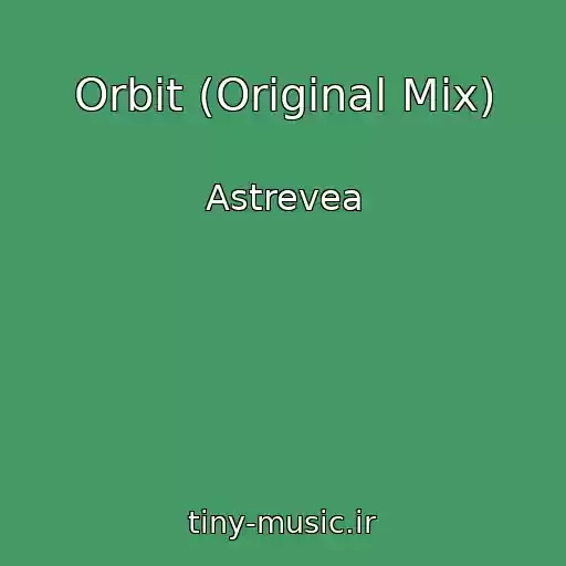 کاور آهنگ Orbit (Original Mix) از Astrevea