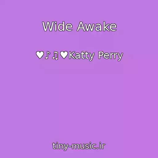 کاور آهنگ Wide Awake از ♥♪♫♥Katty Perry