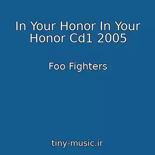 کاور آهنگ In Your Honor In Your Honor Cd1 2005 از Foo Fighters