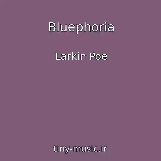 کاور آهنگ Bluephoria از Larkin Poe