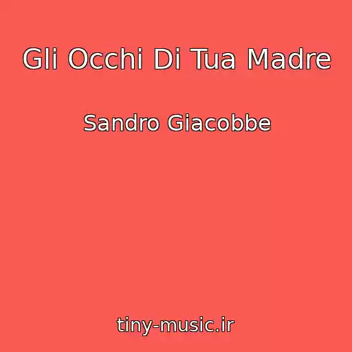کاور آهنگ Gli Occhi Di Tua Madre از Sandro Giacobbe