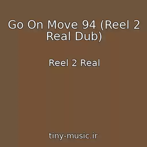 کاور آهنگ Go On Move 94 (Reel 2 Real Dub) از Reel 2 Real