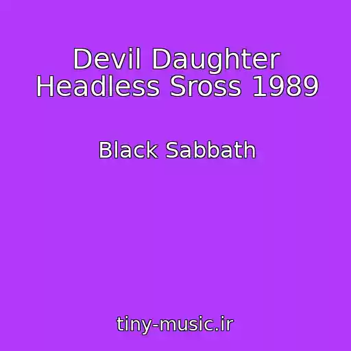 کاور آهنگ Devil Daughter Headless Sross 1989 از Black Sabbath