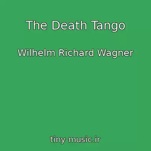 کاور آهنگ The Death Tango از Wilhelm Richard Wagner