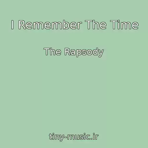 کاور آهنگ I Remember The Time از The Rapsody