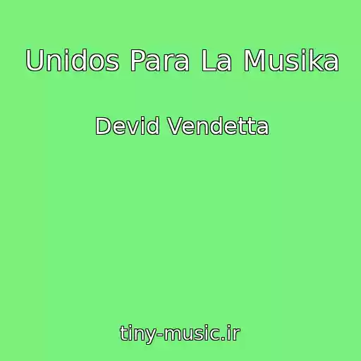 کاور آهنگ Unidos Para La Musika از Devid Vendetta