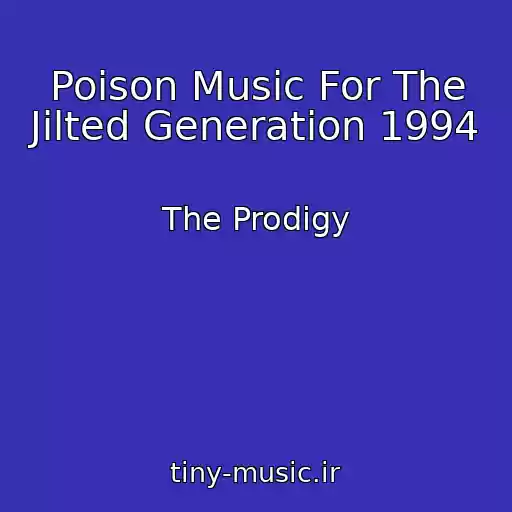 کاور آهنگ Poison Music For The Jilted Generation 1994 از The Prodigy