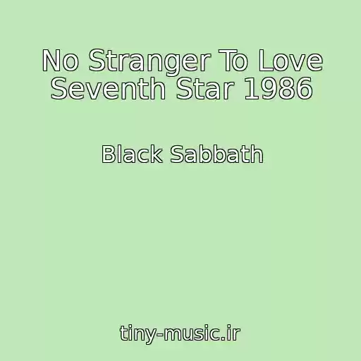 کاور آهنگ No Stranger To Love Seventh Star 1986 از Black Sabbath